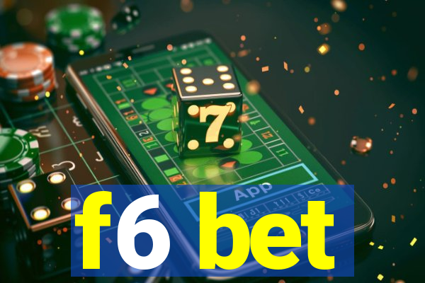 f6 bet